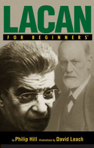 Title: Lacan For Beginners, Author: Philip Hill