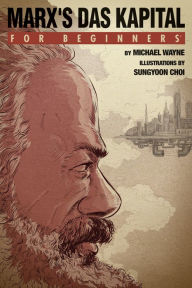 Title: Marx's 'Das Kapital' For Beginners, Author: Michael Wayne