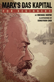 Title: Marx's 'Das Kapital' For Beginners, Author: Michael Wayne