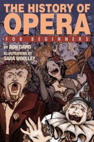 Title: The History of Opera For Beginners, Author: Ron David