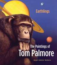 Title: Earthlings: The Paintings of Tom Palmore, Author: Susan Hallsten McGarry