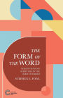 The Form of the Word: Making Sense of Scripture in the Body of Christ