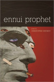 Title: Ennui Prophet, Author: Christopher Kennedy