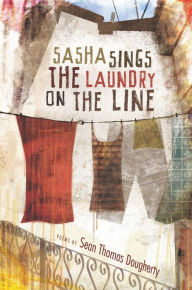 Title: Sasha Sings the Laundry on the Line, Author: Sean Thomas Dougherty