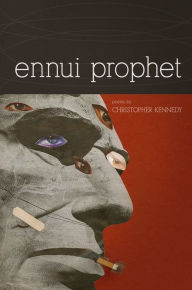 Title: Ennui Prophet, Author: Christopher Kennedy