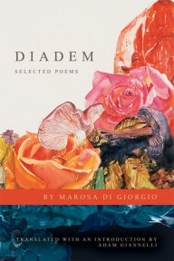Title: Diadem: Selected Poems, Author: Marosa di Giorgio