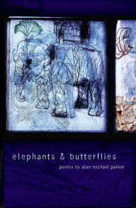 Title: Elephants & Butterflies, Author: Alan Michael Parker