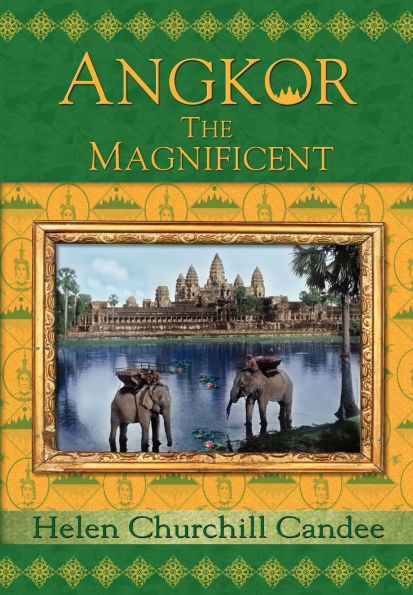 Angkor the Magnificent - Wonder City of Ancient Cambodia