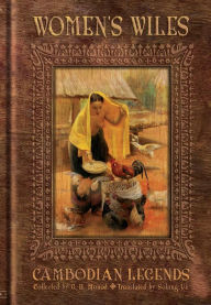 Title: Women's Wiles - Cambodian Legends Collected by G. H. Monod, Author: Guillaume Henri Monod
