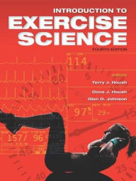 Title: Introduction to Exercise Science / Edition 4, Author: Terry J. Housh