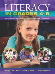 Title: Literacy in Grades 4-8: Best Practices for a Comprehensive Program / Edition 3, Author: Nancy L. Cecil