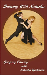 Title: Dancing with Natasha, Author: Gregory and Yushanov Causey