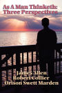 As a Man Thinketh: Three Perspectives