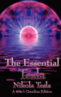 The Essential Tesla: A New System of Alternating Current Motors and Transformers, Experiments with Alternate Currents of Very High Frequenc