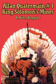 Title: Allan Quatermain #1: King Solomon's Mines, Author: H. Rider Haggard