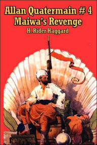 Title: Allan Quartermain 4: Maiwa's Revenge, or the War of the Little Hand, Author: H. Rider Haggard