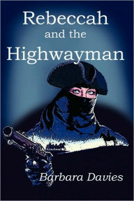 Title: Rebeccah and the Highwayman, Author: Barbara Davies