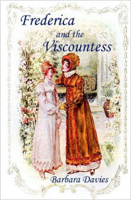 Title: Frederica and the Viscountess, Author: Barbara Davies