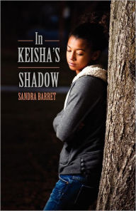 Title: In Keisha's Shadow, Author: Sandra Barret