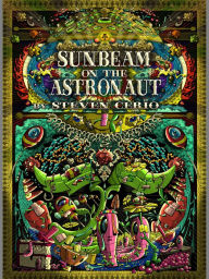 Title: Sunbeam on the Astronaut, Author: Steven Cerio