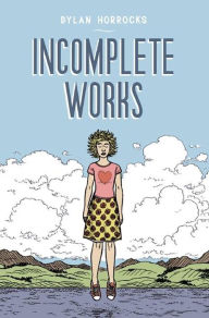 Title: Incomplete Works: First North American Edition, Author: Dylan Horrocks