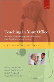 Title: Teaching in Your Office, Second Edition, Author: Patrick C. MD Alguire