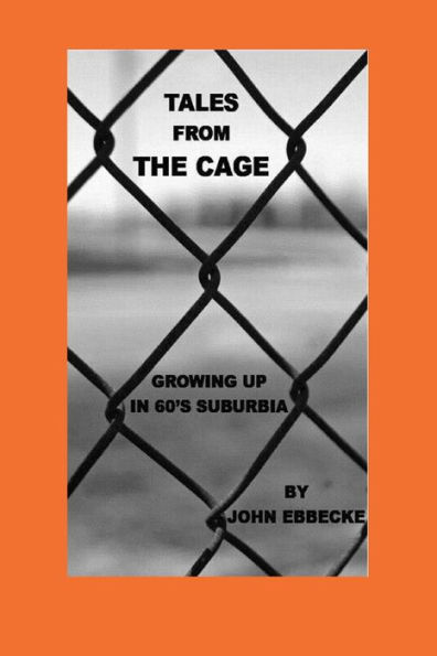 Tales From The Cage: Growing Up In 60s Suburbia