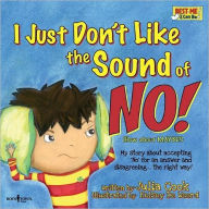 Title: I Just Don't Like the Sound of No! (Book with Audio CD): My story about accepting No for an answer and disagreeing . . . the right way!, Author: Julia Cook