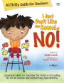 I Just Don't Like the Sound of No!: Activity Guide for Teachers
