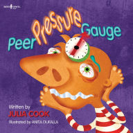 Title: Peer Pressure Gauge: Volume 4, Author: Julia Cook