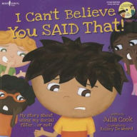 Title: I Can't Believe You Said That! (With Audio CD), Author: Julia Cook