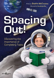 Title: Spacing Out! Discovering the Importance of Completing Tasks, Author: Stephie McCumbee