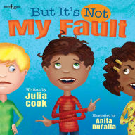 Title: But It's Not My Fault, Author: Julia Cook