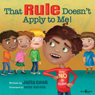 Title: That Rule Doesn't Apply to Me!, Author: Julia Cook