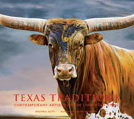 Title: Texas Traditions: Contemporary Artists of the Lone Star State, Author: Michael Duty