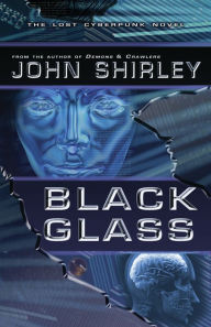Title: Black Glass, Author: John Shirley