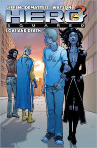 Title: Hero Squared Vol. 3: Love and Death, Author: J.M. Dematteis