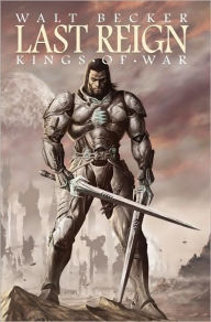 Title: Last Reign: Kings of War, Author: Walter Becker
