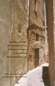 Title: The Architecture and Memory of the Minority Quarter in the Muslim Mediterranean City, Author: 