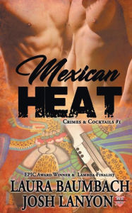 Title: Mexican Heat #1 Crimes&Cocktails Series, Author: Laura Baumbach