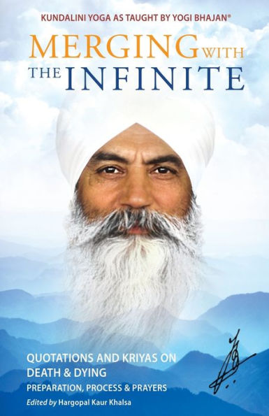 Merging with the Infinite: Quotations and Kriyas on Death and Dying