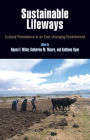 Sustainable Lifeways: Cultural Persistence in an Ever-Changing Environment