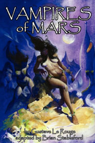 Title: The Vampires of Mars, Author: Gustave Le Rouge