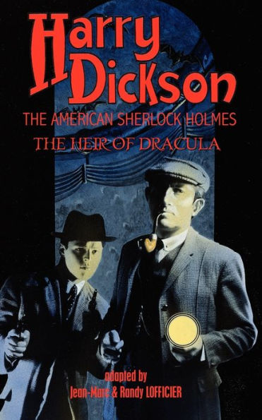 Harry Dickson, the American Sherlock Holmes: The Heir of Dracula