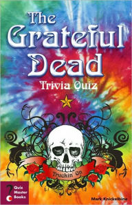 Title: Grateful Dead Trivia Quiz, Author: Mark J. Knickelbine