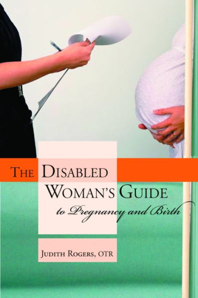 The Disabled Woman's Guide to Pregnancy and Birth