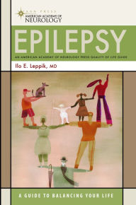 Title: Epilepsy: A Guide to Balancing Your Life, Author: Ilo E. Leppik MD