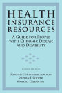 Health Insurance Resources: A Guide for People with Chronic Disease and Disability, Second Edition