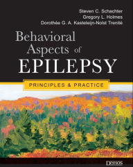 Title: Behavioral Aspects of Epilepsy: Principles and Practice, Author: Gregory L. Holmes MD