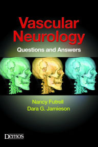 Title: Vascular Neurology: Questions and Answers, Author: Nancy Futrell MD